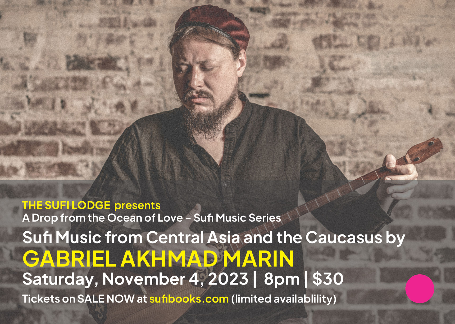 Saturday, November 4, 2023 | Sufi Music from Central Asia and the Caucasus by Gabriel Akhmad Marin  |  8pm | $30