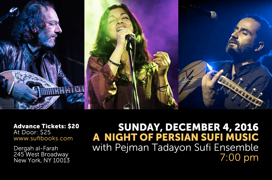 Sunday, December 4, 2016 | A NIGHT OF PERSIAN SUFI MUSIC with Pejman Tadayon  Sufi Ensemble | 7:00 PM  | Advance Tickets: $20